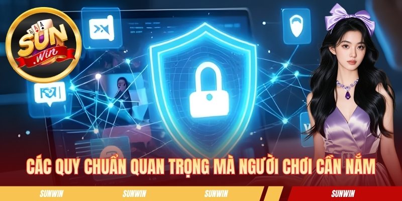 Các quy chuẩn quan trọng mà người chơi cần nắm