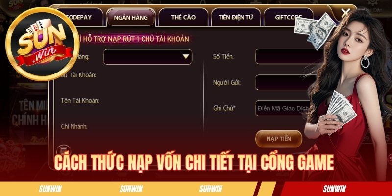 Hướng Dẫn Nạp Tiền Sunwin An Toàn Cho Người Mới Bắt Đầu Cách thức nạp vốn chi tiết tại cổng game