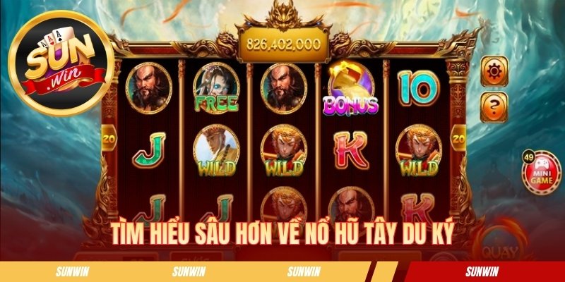 Nổ Hũ Tây Du Ký - Trò Quay Thưởng Lấy Cảm Hứng Thần Thoại Tìm hiểu sâu hơn về nổ hũ Tây Du Ký