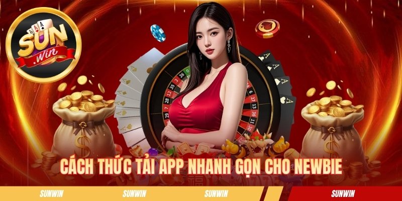 SUNWIN | Tải App Sun Win Cho IOS/ANDROID Bú Ngay 88k Cách thức tải app nhanh gọn cho newbie